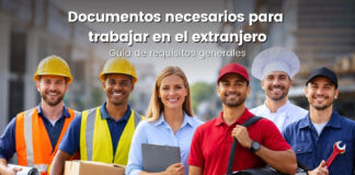 Documentos necesarios para trabajar en el extranjero: guía de requisitos generales